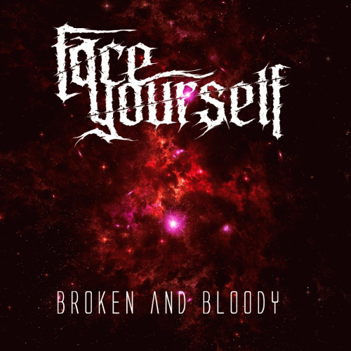 Face Yourself (USA) : Broken and Bloody